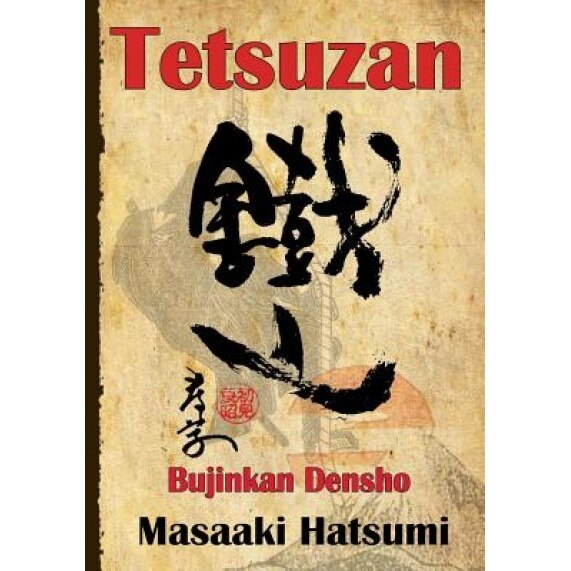 Tetsuzan: Bujinkan Densho, Dr Masaaki Hatsumi (Author)