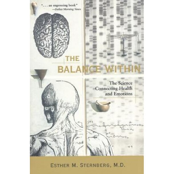 The Balance Within: The Science Connecting Health and Emotions, Esther Sternberg
