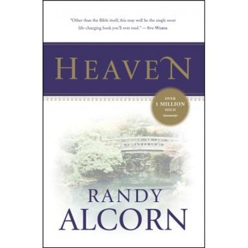 Heaven, Randy Alcorn Heaven, Randy Alcorn