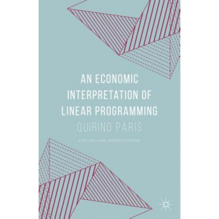 An Economic Interpretation of Linear Programming, Quirino Paris (Author)