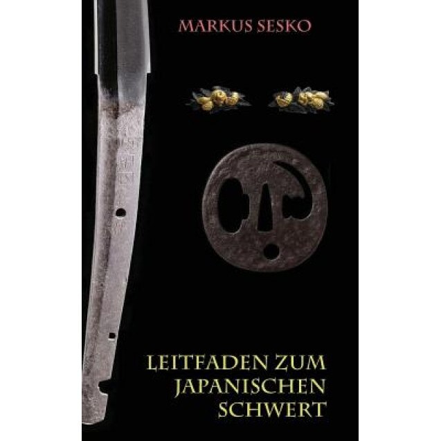 Leitfaden Zum Japanischen Schwert, Markus Sesko (Author)