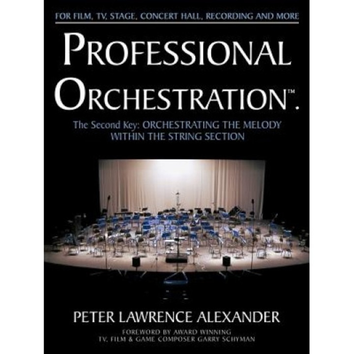Professional Orchestration Vol 2a: Orchestrating the Melody Within the String Section, Peter Lawrence Alexander (Author)