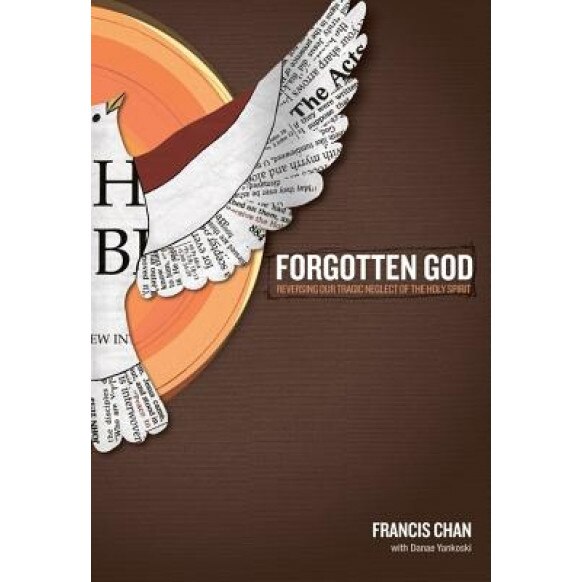 Forgotten God: Reversing Our Tragic Neglect of the Holy Spirit, Francis Chan (Author)