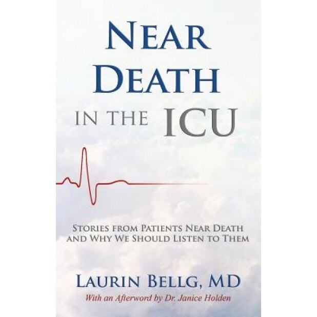 Near Death in the ICU - Laurin Bellg MD (Author)
