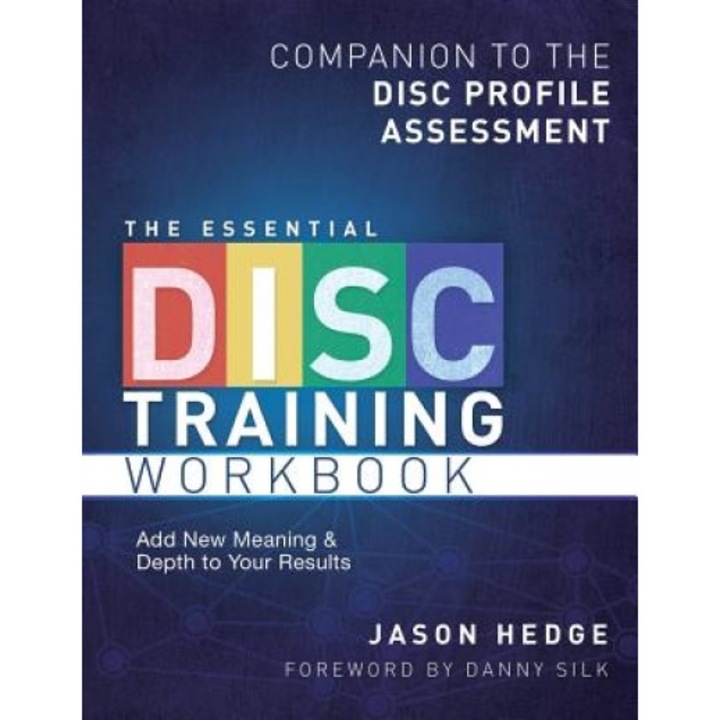 The Essential Disc Training Workbook: Companion to the Disc Profile Assessment, Jason Hedge (Author)