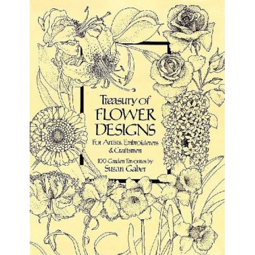 Treasury of Flower Designs for Artists, Embroiderers and Craftsmen, Susan Gaber