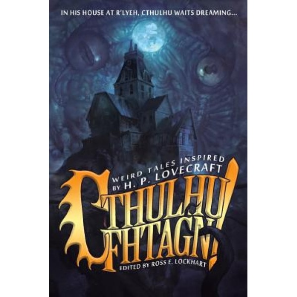 Cthulhu Fhtagn!, Ross E. Lockhart (Editor)