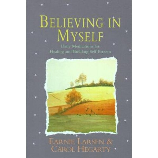 Believing in Myself: Self Esteem Daily Meditations, Carol L. Heggerty, Earnie Larsen
