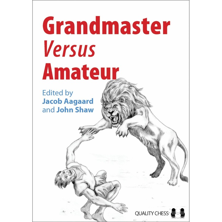 Grandmaster vs Amateur, Wydawnictwo Quality Chess, Jacob Aagaard/John Shaw