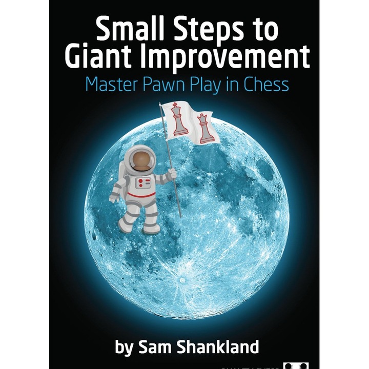 SMALL STEPS TO GIANT IMPROVEMENT, Wydawnictwo Quality Chess, Sam Shankland, hardcover