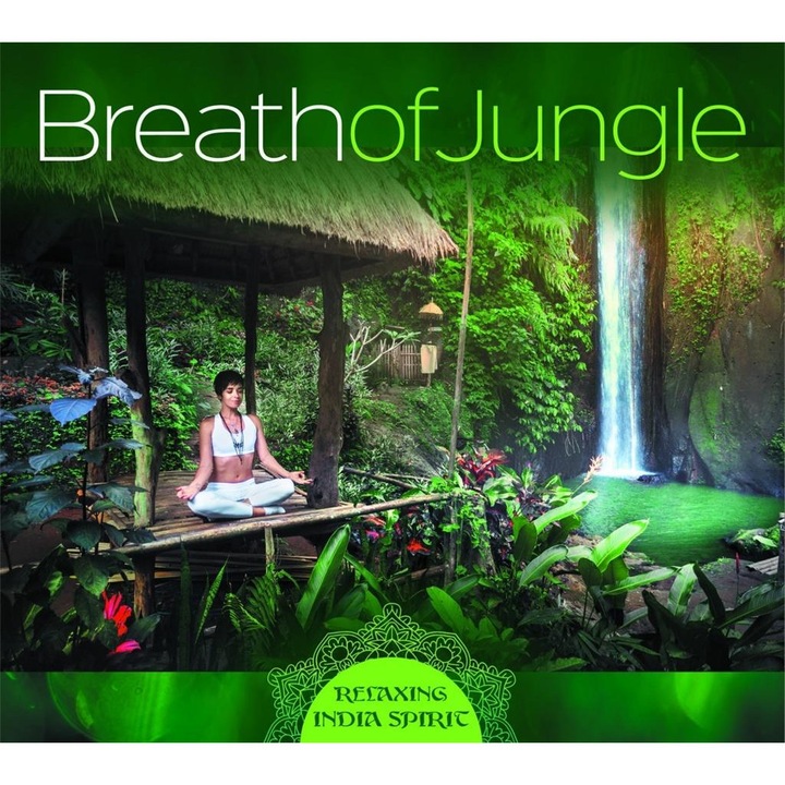 CD Relaxare Breath Of Jungle, Soliton, muzica indiana, 2017