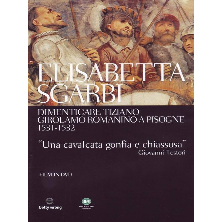 Dimenticare Tiziano. Girolamo Romanino a Pisogne [DVD]