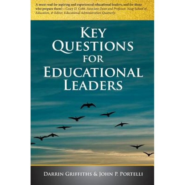 Key Questions for Educational Leaders, Darrin Griffiths (Editor)