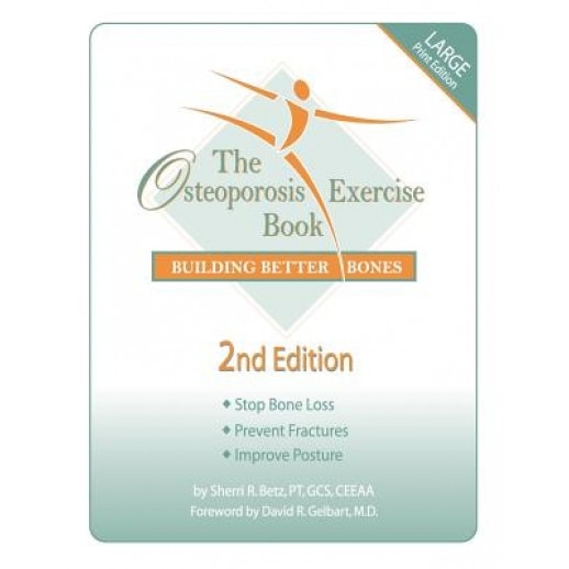 The Osteoporosis Exercise Book: Building Better Bones, Pt Gcs, Sherri R. Betz (Author)