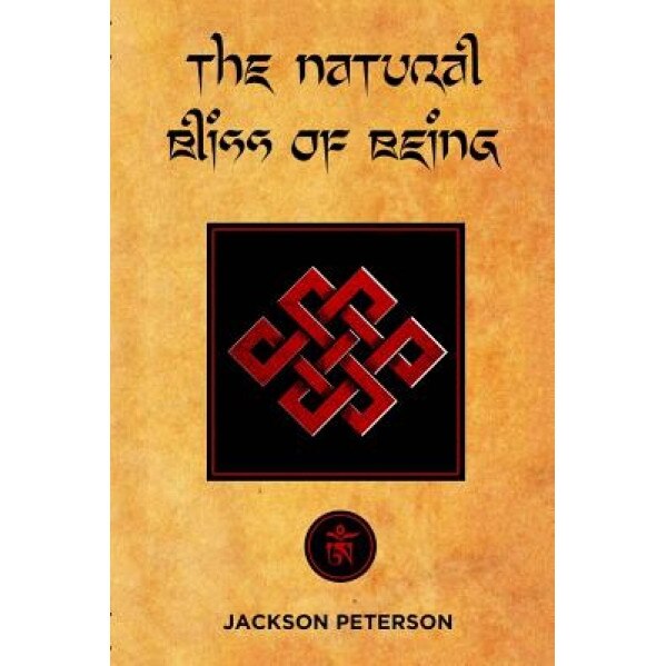 The Natural Bliss of Being, Jackson Peterson (Author)