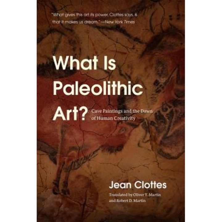What Is Paleolithic Art?: Cave Paintings and the Dawn of Human Creativity, Jean Clottes (Author)