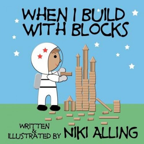 When I Build with Blocks, Niki Alling (Author)