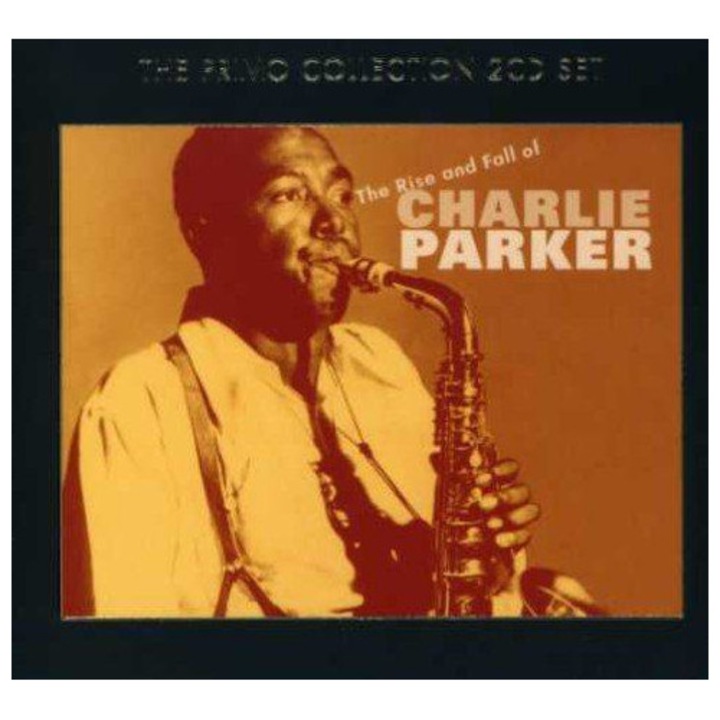 Charlie Parker: The Rise And Fall Of [2CD]