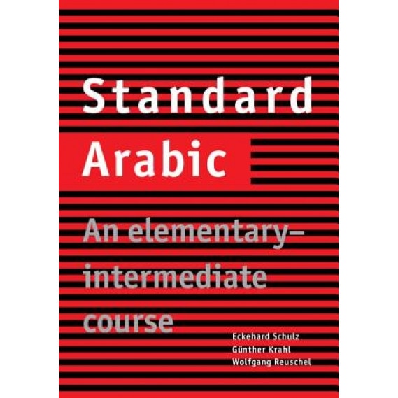 Standard Arabic: An Elementary-Intermediate Course, Eckehard Schulz (Author)