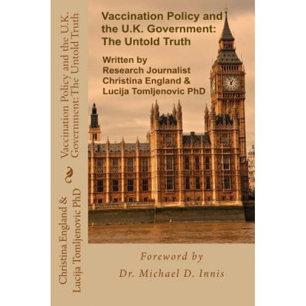 Vaccination Policy and the U.K. Government: The Untold Truth, Christina a. England (Author)