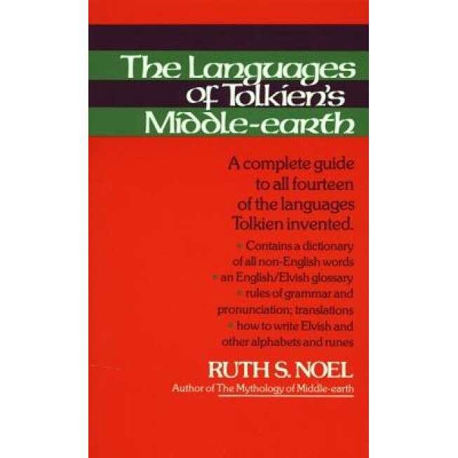The Languages of Tolkien's Middle-Earth: A Complete Guide to All Fourteen of the Languages Tolkien Invented, Ruth S. Noel
