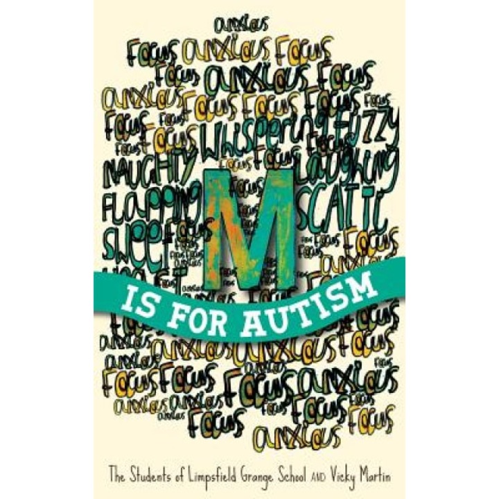 M Is for Autism, The Student Of Limpsfield Grange School (Author)