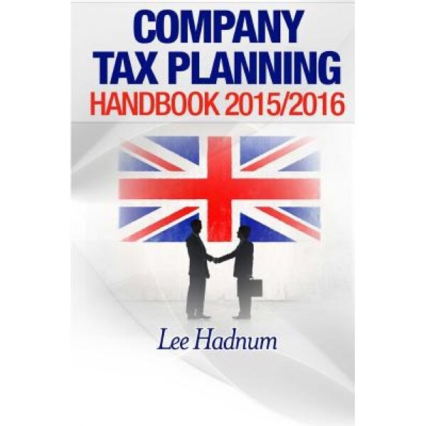 Company Tax Planning Handbook 2015/2016, Lee Hadnum (Author)