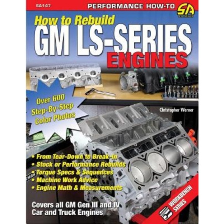 How to Rebuild GM LS-Series Engines, Chris Werner