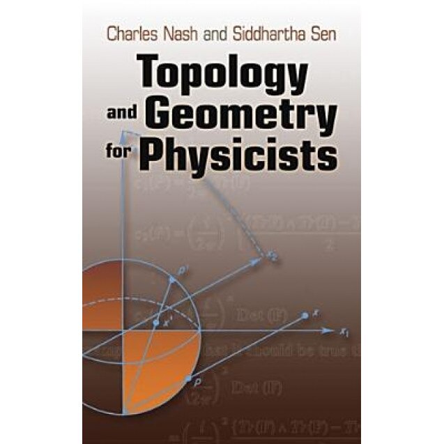 Topology and Geometry for Physicists, Charles Nash, Siddhartha Sen