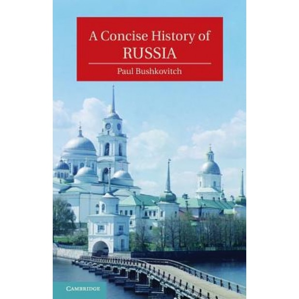 A Concise History of Russia, Paul Bushkovitch (Author)