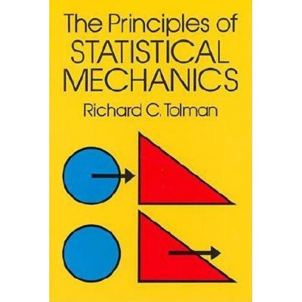 The Principles of Statistical Mechanics, Richard C. Tolman (Author)