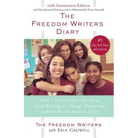 The Freedom Writers Diary How A Teacher And 150 Teens Used Writing To Change Themselves And The World Around Them Freedom Writers Emag Ro