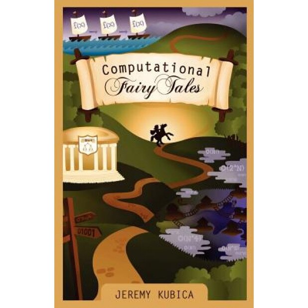 Computational Fairy Tales, Jeremy Kubica (Author)