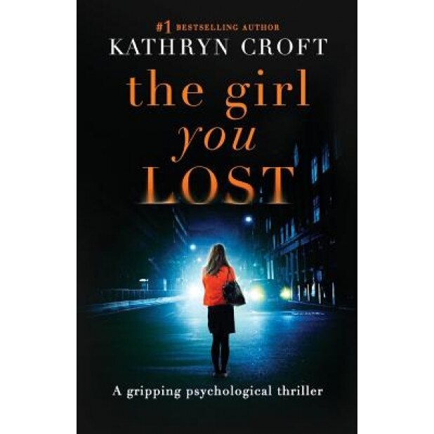 The Girl You Lost, Kathryn Croft (Author)