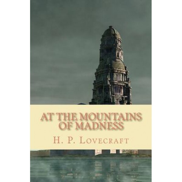 At the Mountains of Madness, H. P. Lovecraft