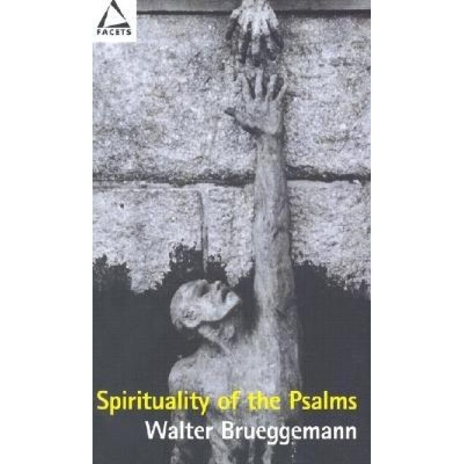 Spirituality of the Psalms, Walter Brueggemann