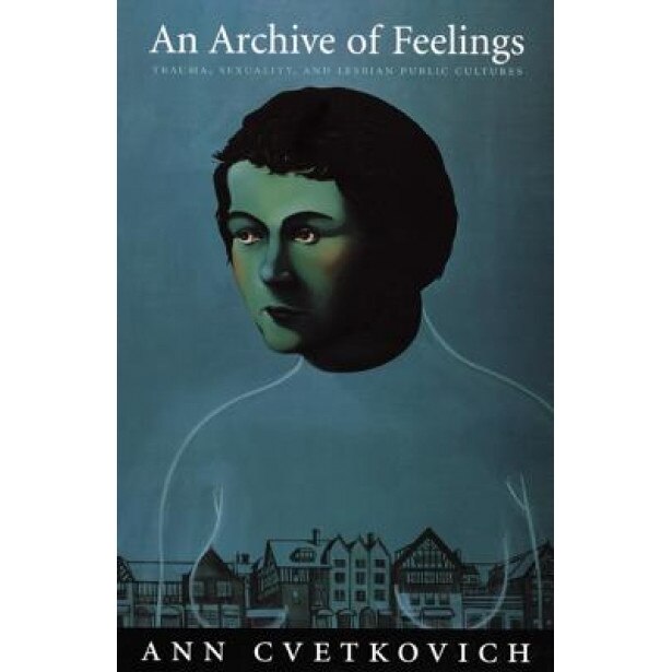 An Archive of Feelings-PB, Ann Cvetkovich, Cvetkovich