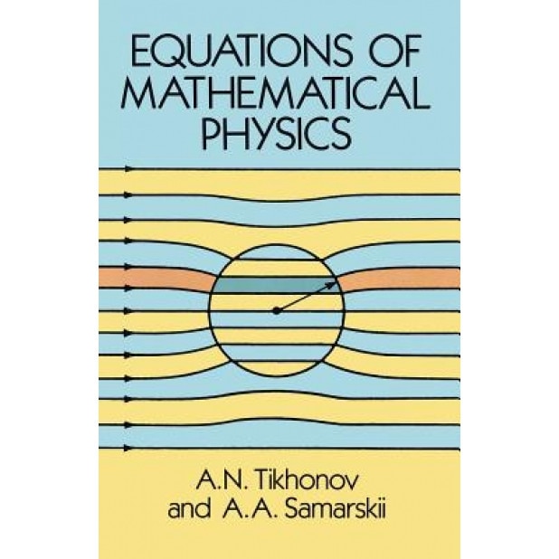 Equations of Mathematical Physics, A. N. Tikhonov (Author)