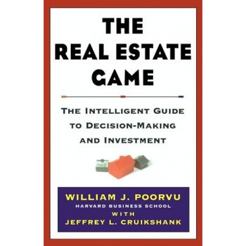 The Real Estate Game - William J. Poorvu The Real Estate Game - William J. Poorvu