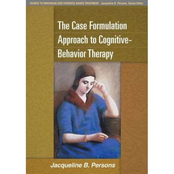 The Case Formulation Approach to Cognitive-Behavior Therapy - Jacqueline B. Persons (Author)