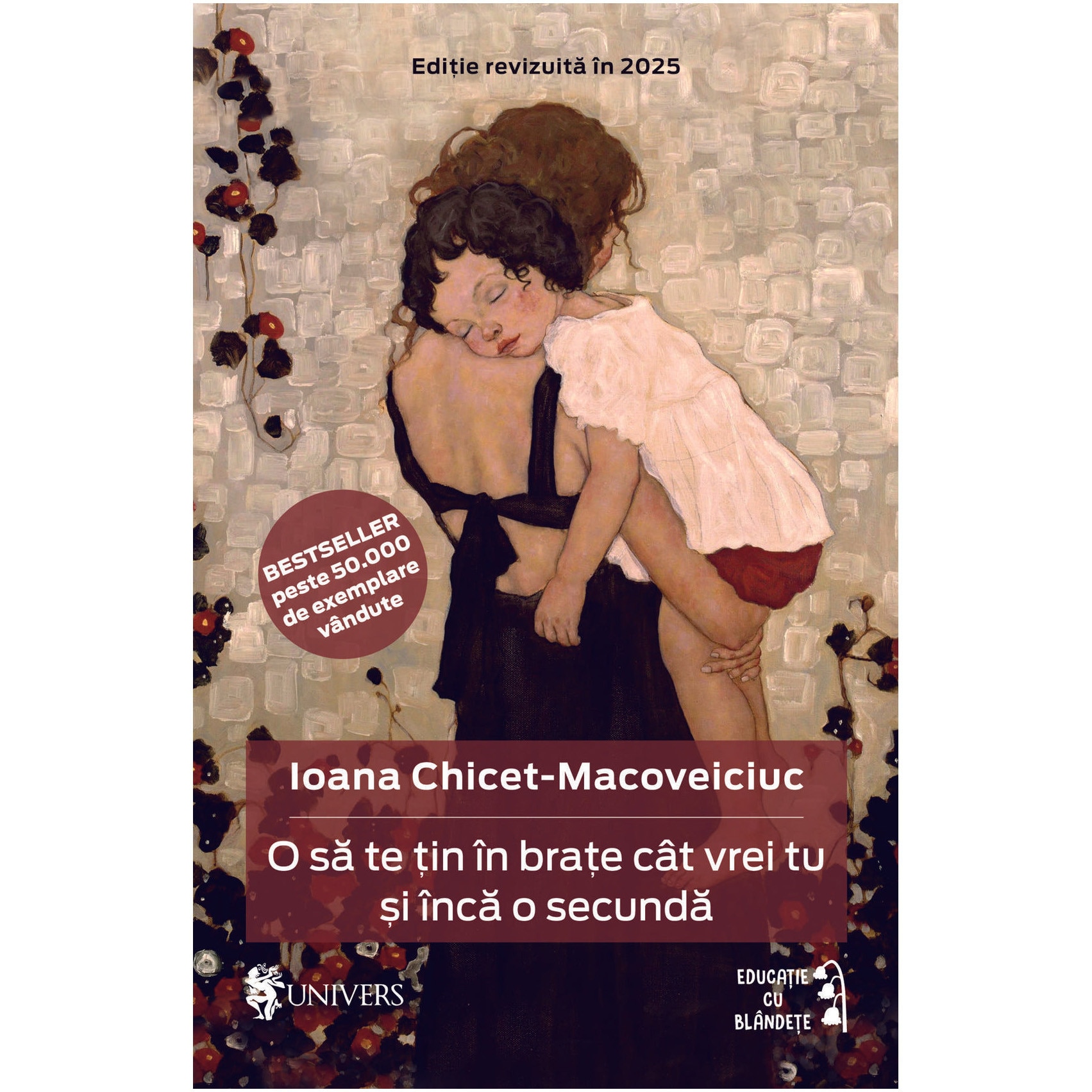 O sa te tin în brate cat vrei tu si inca o secunda, Macoveiciuc-Chicet Ioana