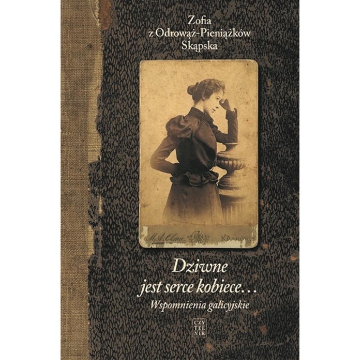Dziwne jest serce kobiece... T.1, Rafal Skapski, 2019