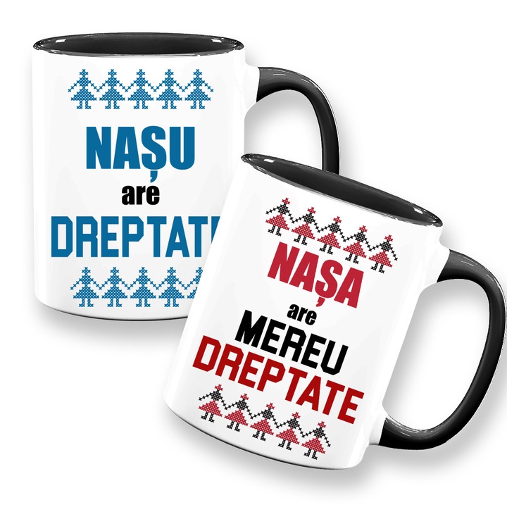 Set 2 cani personalizate cu mesaj:"Nasu are dreptate, Nasa are mereu dreptate", Betaprint, motive traditionale, alba cu interior negru, 330ml