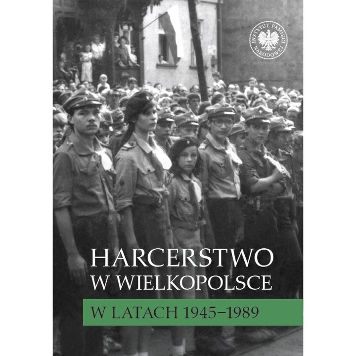 Harcerstwo w Wielkopolsce w latach 19451989, IPN