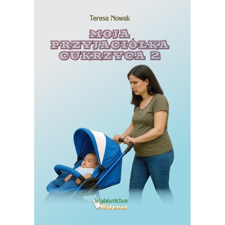 Moja przyjaciolka Cukrzyca 2, Teresa Nowak