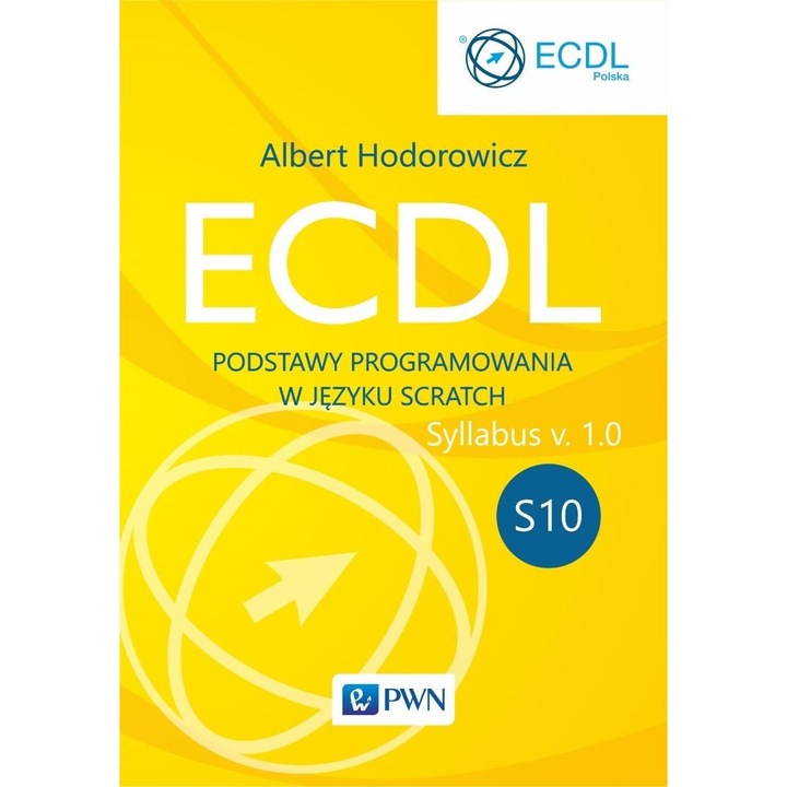 ECDL S10. Podstawy programowania w języku Scratch Wydawnictwo Naukowe PWN
