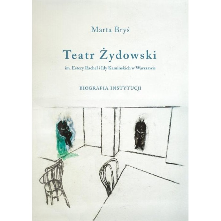 Еврейският театър на името на Естера Рейчъл и Ида Каминска във Варшава. Разказ на актьорския състав. Биография на институцията - Марта Брис, Аустерия