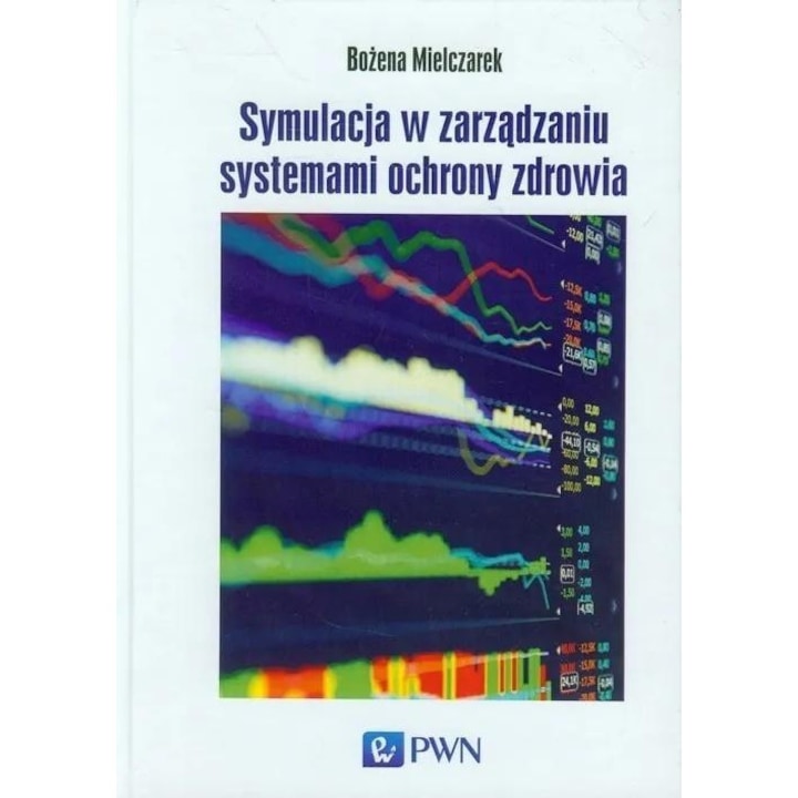 Симулация в управлението на здравните системи, Wydawnictwo Naukowe PWN, 2023
