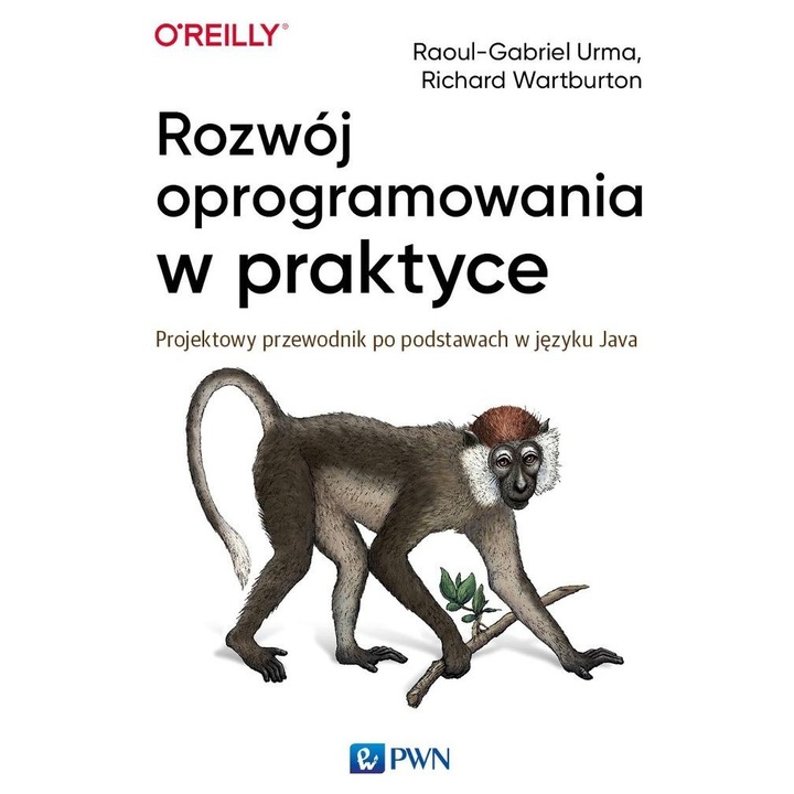 Dezvoltarea software-ului in practica, Raoul-Gabriel Urma, Richard Warburton, 2023