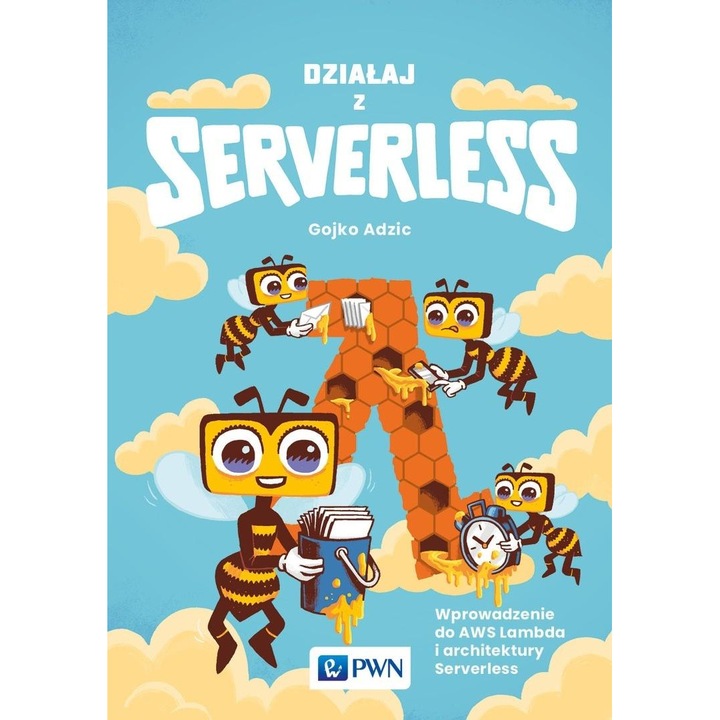 Dzialaj cu Serverless, Gojko Adic, 2023